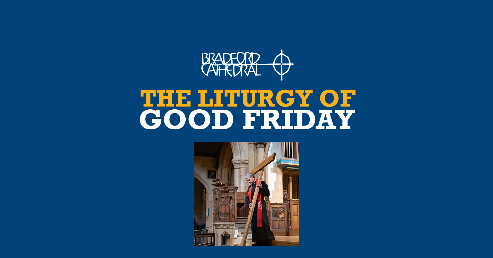 The Liturgy of Good Friday - Bradford Cathedral