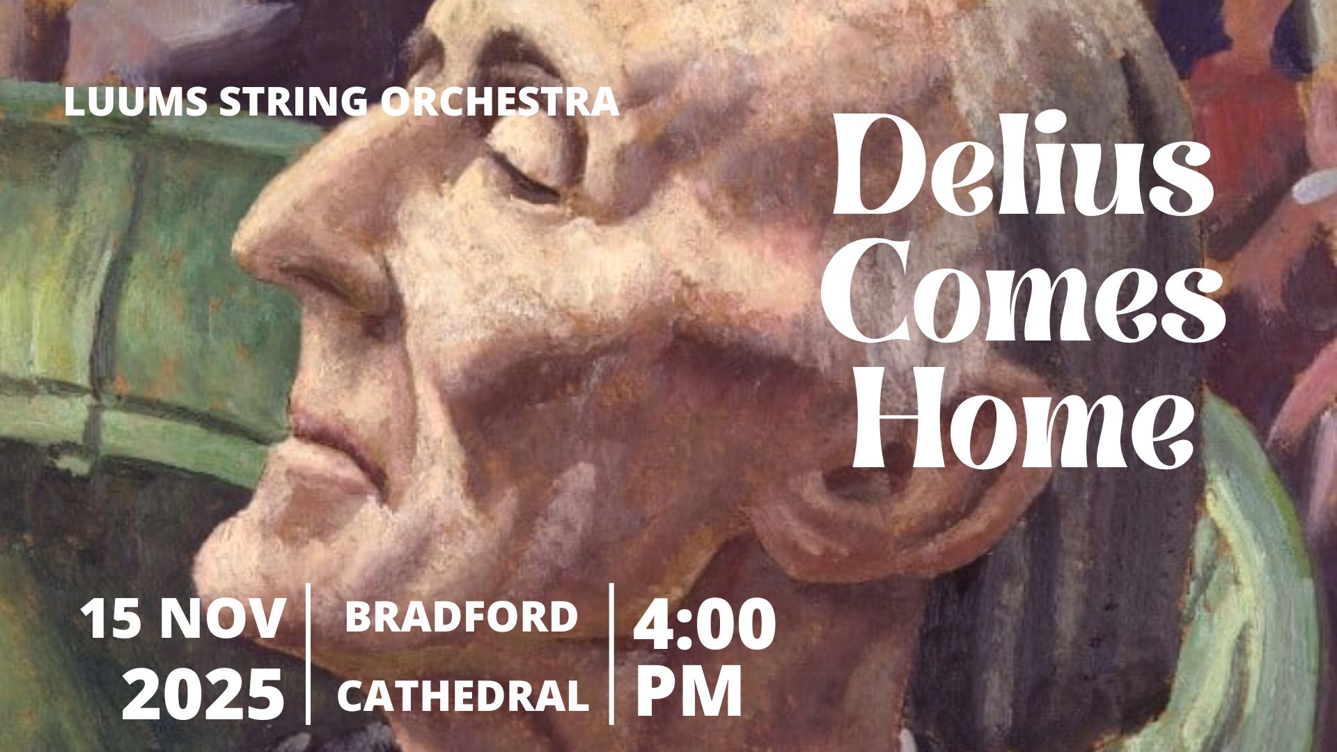 Delius Comes Home: A Night of Music inspired by Bradford’s Greatest Composer
